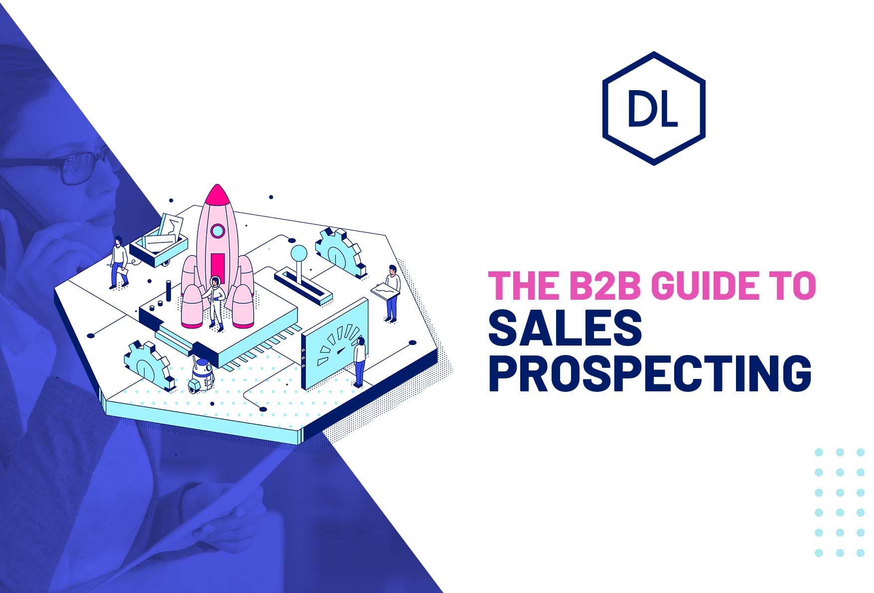 The B2B Guide to Sales Prospecting