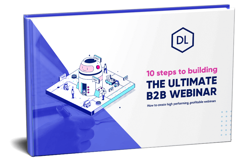 10 Steps to Building the Ultimate B2B Webinar Guide